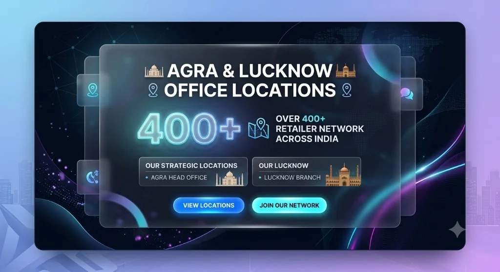 Agra & Lucknow office locations — over 400+ retailer network across India